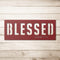 #94 - John 1:16 "BLESSED" Metal Sign