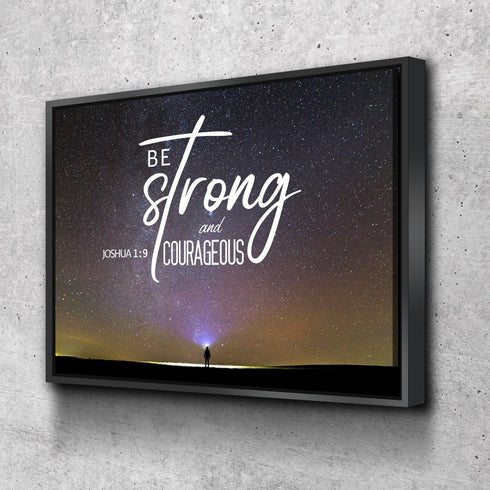 Big Universe #8 Joshua 1:9 Be Strong and Courageous Wall Art