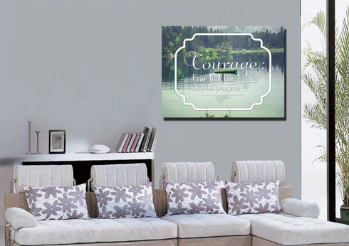 Courage Fear that has said its Prayers Wall Art Canvas Print