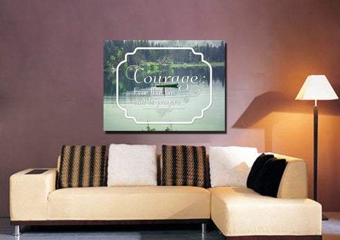 Courage Fear that has said its Prayers Wall Art Canvas Print