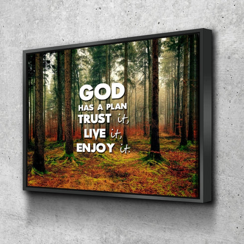 God has a plan- Trust it, Live it, Enjoy It Wall Art Canvas Print