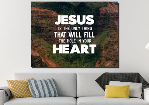 Jesus will Fill your Heart Wall Art Canvas Print