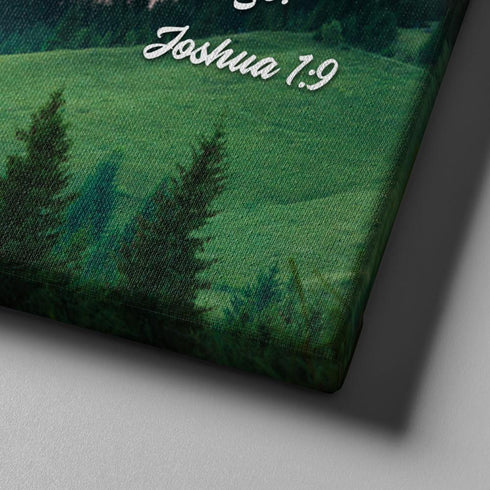Joshua 1:9 Be Strong and Courageous Canvas Wall Art Print