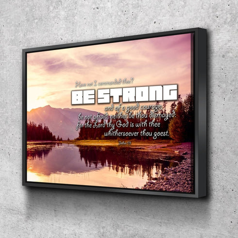 Joshua 1:9 KJV 'Be Strong & of Good Courage' Canvas Wall Art Print