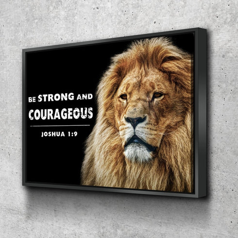 King of Lions #12 Joshua 1:9 Be Strong and Courageous Wall Art