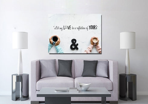 Let my Love be a Reflection of yours Canvas Wall Art Print