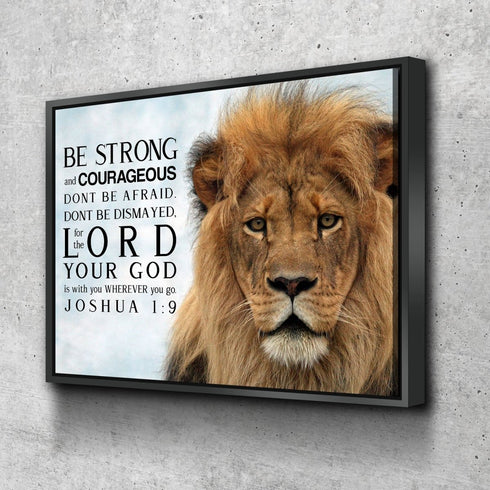 Lions Stare #11 Joshua 1:9 Be Strong and Courageous Wall Art