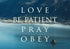 Love Be Patient Pray Obey Canvas Wall Art Print