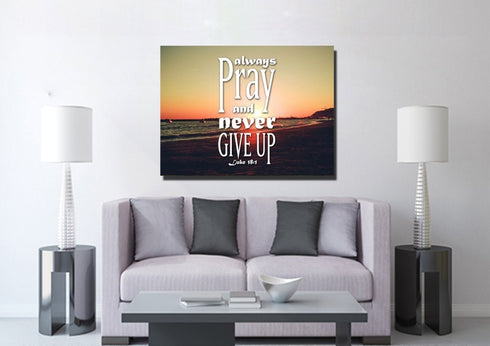 Luke 18:1 Always Pray and Never Give up Canvas Wall Art Print