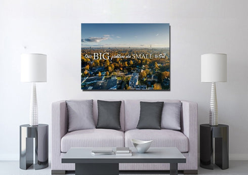 Our Big Problems are Small to God Wall Art Canvas Print - Christian Walls