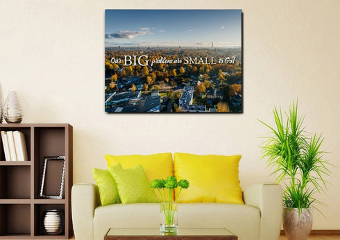 Our Big Problems are Small to God Wall Art Canvas Print - Christian Walls