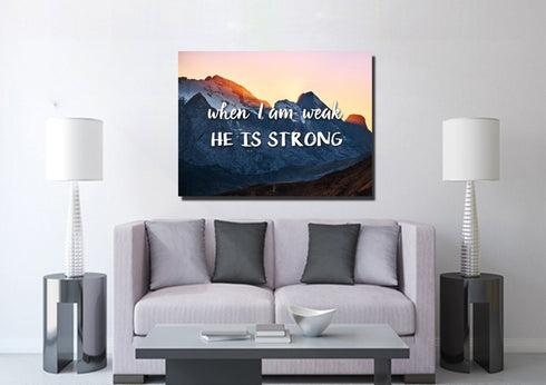 When I am weak he is strong Wall Art Canvas Print