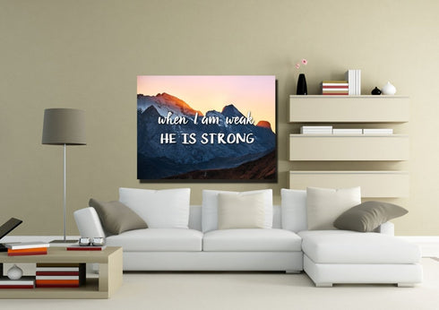 When I am weak he is strong Wall Art Canvas Print