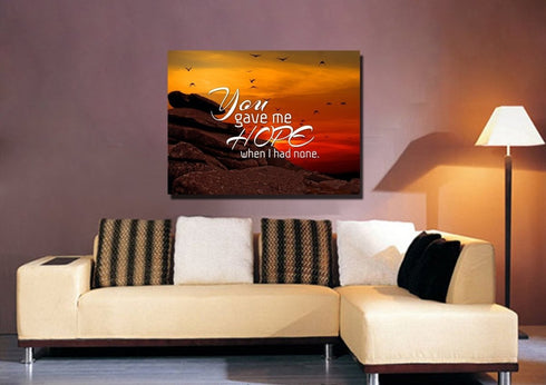 You Gave me Hope When I had None Canvas Wall Art Print