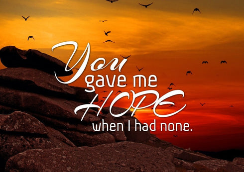 You Gave me Hope When I had None Canvas Wall Art Print