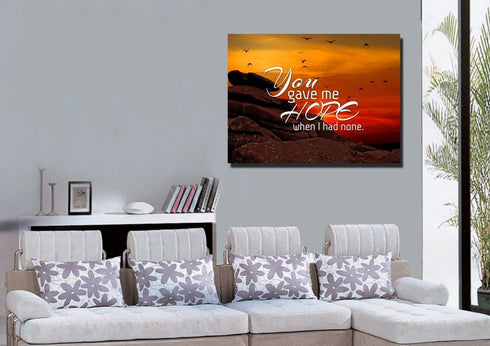 You Gave me Hope When I had None Canvas Wall Art Print