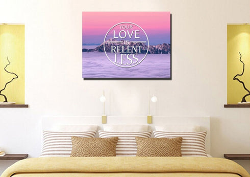 Your Love is Relentless Canvas Wall Art Print
