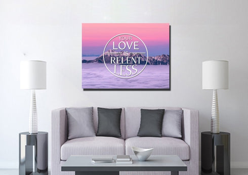 Your Love is Relentless Canvas Wall Art Print