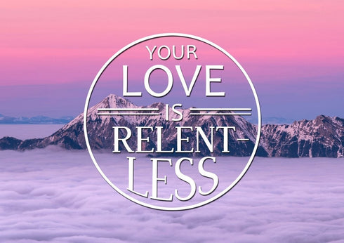 Your Love is Relentless Canvas Wall Art Print