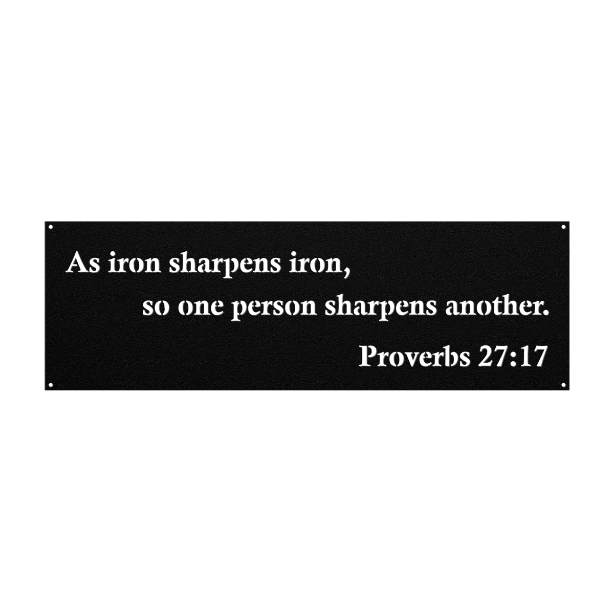 Proverbs 27:17 “As iron sharpens iron, so one person sharpens another ...