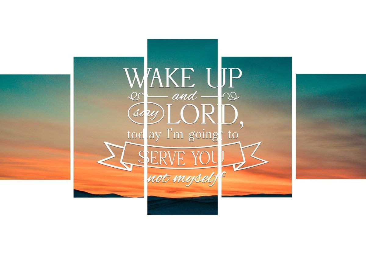 Wake up & say Lord today Im going to Serve you not Myself Wall Art Can ...
